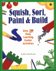 Squish, Sort, Paint & Build